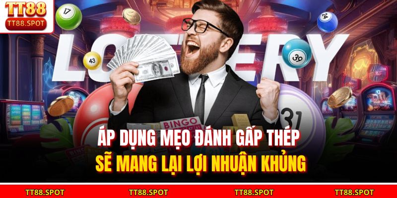 Mẹo Đánh Gấp Thếp – Bí Quyết Nâng Tỷ Lệ Thắng Tại TT88