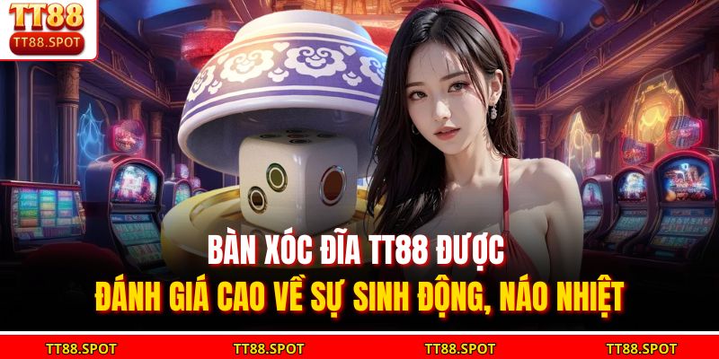 Xóc Đĩa TT88 – Game Cá Cược Hấp Dẫn Nhất Cho Cược Thủ Việt