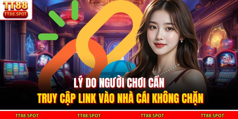 Link Vào Nhà Cái Không Chặn Đảm Bảo Trải Nghiệm Chơi An Toàn