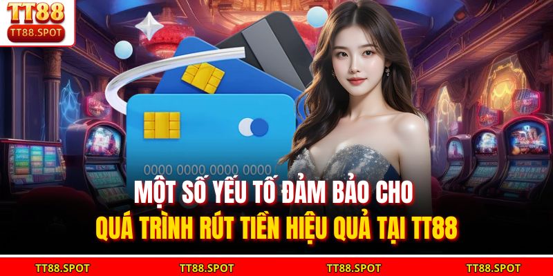Rút Tiền TT88 - Hướng Dẫn Chi Tiết Giao Dịch An Toàn Hiệu Quả