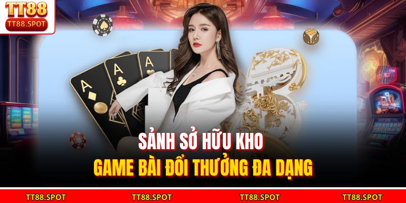 Sòng Bài TT88 | Trải Nghiệm, Khám Phá Giải Trí Đỉnh Cao