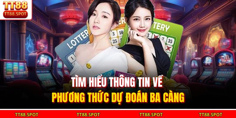 Dự Đoán Ba Càng Chuẩn Xác - Tăng Cơ Hội Thắng Cho Người Chơi