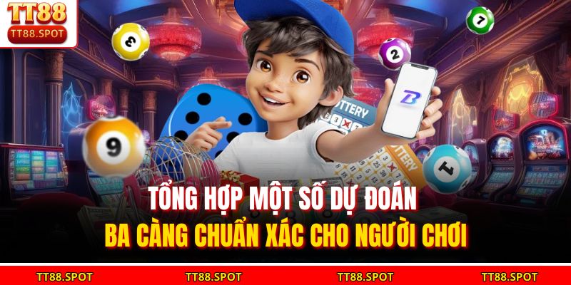 Dự Đoán Ba Càng Chuẩn Xác - Tăng Cơ Hội Thắng Cho Người Chơi