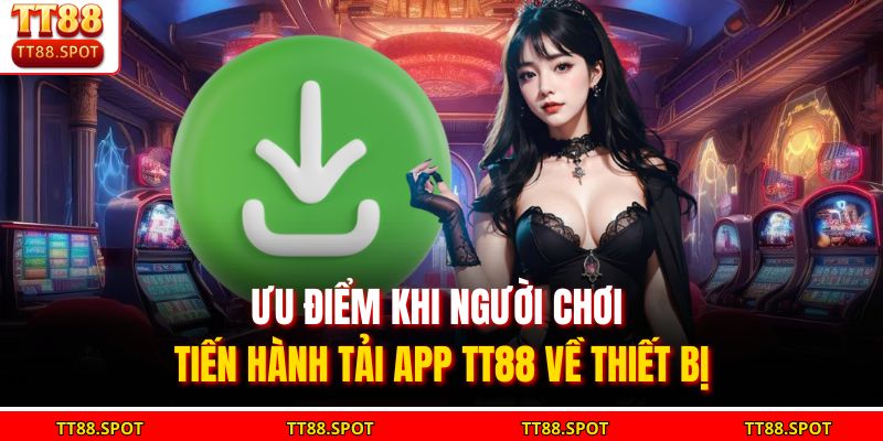 Tải App TT88 - Trải Nghiệm Cá Cược Đỉnh Cao Mọi Lúc Mọi Nơi