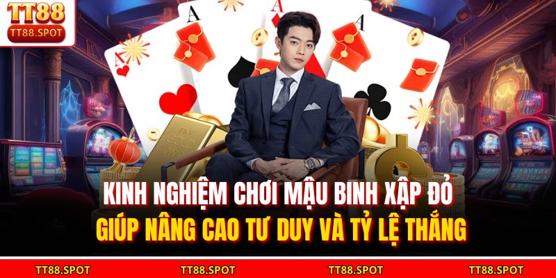 Mậu Binh Xập Đỏ Tại Tt88 – Trải Nghiệm Game Bài Đỉnh Cao