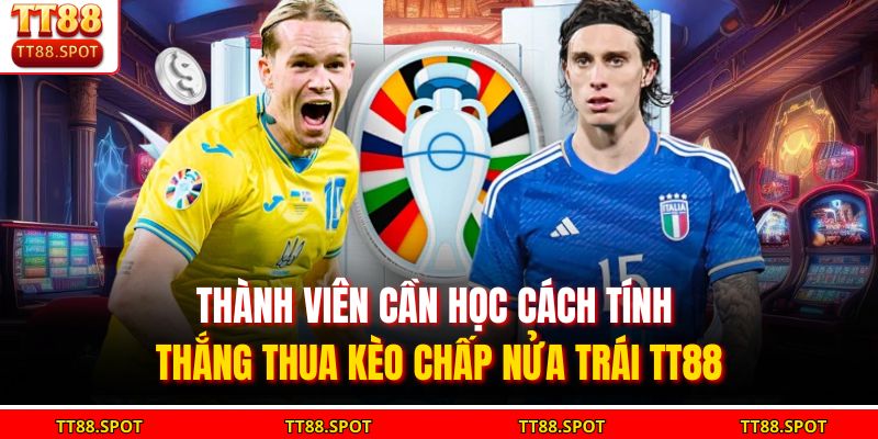 Kèo Chấp Nửa Trái Là Gì? Cách Đọc Kèo Tại TT88 Chuẩn Xác