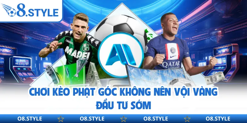 Kèo Phạt Góc Là Gì? O8 Chia Sẻ Kinh Nghiệm Đặt Cược Hữu Ích