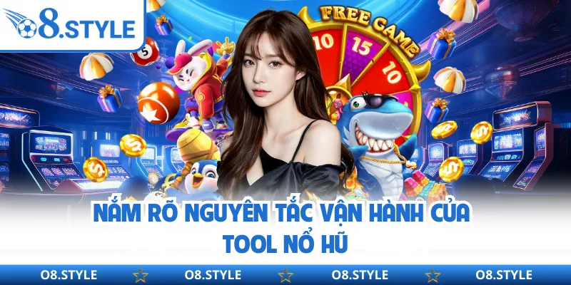 Tool Nổ Hũ O8 - Hiểu Đúng Cơ Chế Trước Khi Tin Tưởng