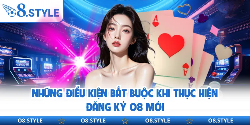 Đăng Ký O8 - Quy Trình Tạo Tài Khoản Chuẩn Xác Năm 2026