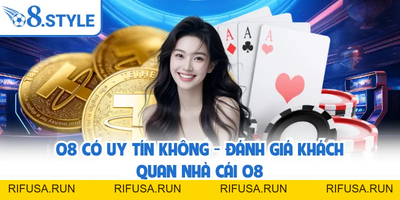 O8 ✅️ rifusa.run | Link Đăng Ký/Đăng Nhập O8.COM Chính Thức T9/2026 +68K