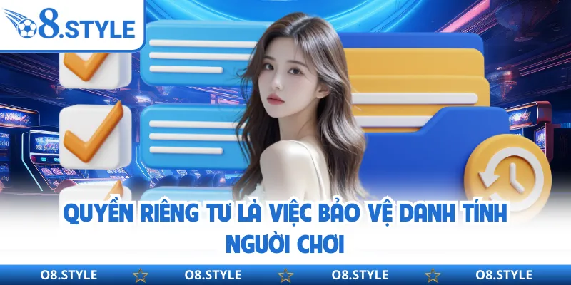 Quyền Riêng Tư - Cam Kết Cốt Lõi Trong Mọi Chính Sách Của O8