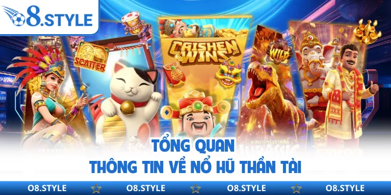 Nổ Hũ Thần Tài - Khám Phá Game Rinh Jackpot Bùng Nổ Trên O8
