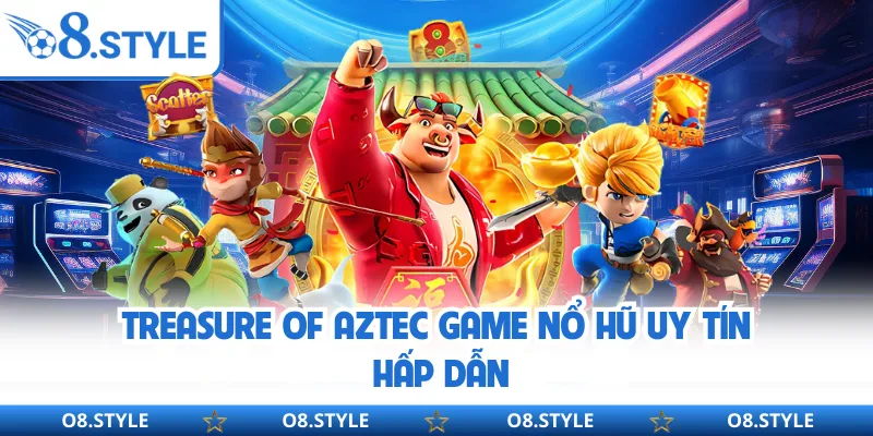 Top Game Nổ Hũ Uy Tín Đáng Chơi Nhất Hiện Nay Tại O8